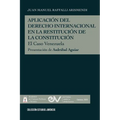 APLICACIÓN DEL DERECHO INTERNACIONAL EN LA RESTITUCIÓN DE LA DEMOCRACIA, El caso de Venezuela