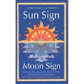 Sun Sign, Moon Sign: Discover the personality secrets of the 144 sun-moon combinations
