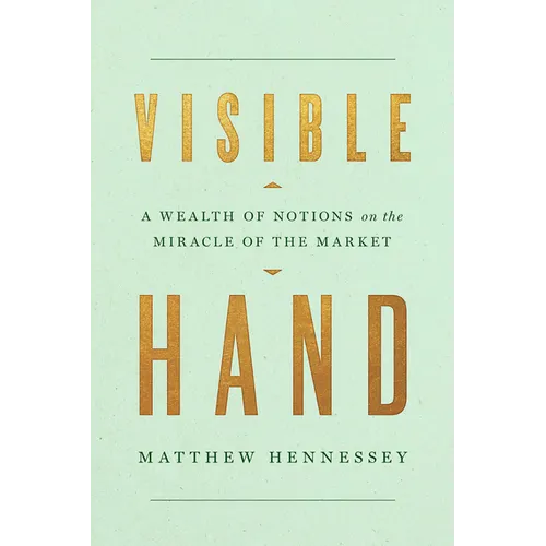 Visible Hand: A Wealth of Notions on the Miracle of the Market