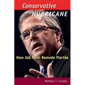 Conservative Hurricane: How Jeb Bush Remade Florida