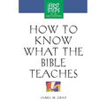 How to Know What the Bible Teaches: First Steps for the New Christian