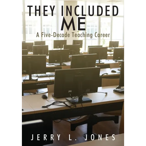 They Included Me: A Five-Decade Teaching Career