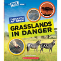 Grasslands in Danger (a True Book: The Earth at Risk)