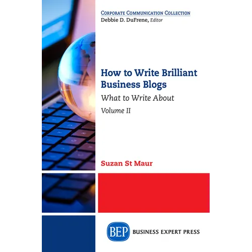 How to Write Brilliant Business Blogs, Volume II: What to Write About