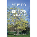Why Do I Believe in Islam