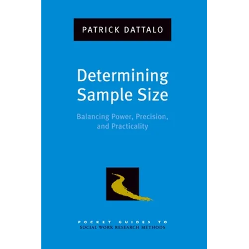 Determining Sample Size: Balancing Power, Precision, and Practicality - Paperback
