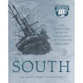 South: The Illustrated Story of Shackleton's Last Expedition 1914-1917