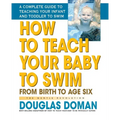 How to Teach Your Baby to Swim: From Birth to Age Six