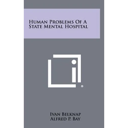 Human Problems of a State Mental Hospital