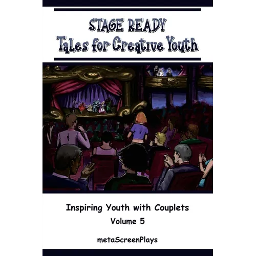 Stage Ready Tales for Creative Youth: Inspiring Youth with Couplets - Vol. 5