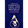 Through the darkness, I will love myself