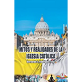 Mitos y realidades de la iglesia católica