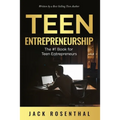 Teen Entrepreneurship: The #1 Book for Teenage Entrepreneurs