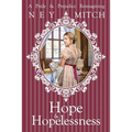 Hope & Hopelessness: A Pride & Prejudice Reimagining