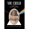 You Child: A Black Family's Journey as Seen Through the Prism of the Last Surviving Child