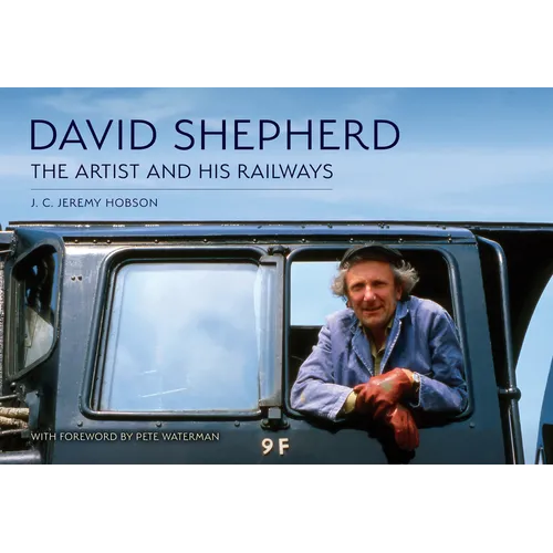 David Shepherd: The Artist and His Railways