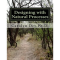 Designing with Natural Processes: Building as if you are part of nature