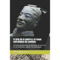 El Arte de la Guerra y el mapa estratégico de combate: Una guía práctica para la aplicación del Sun Tzu en las empresas y mejorar sus estrategias