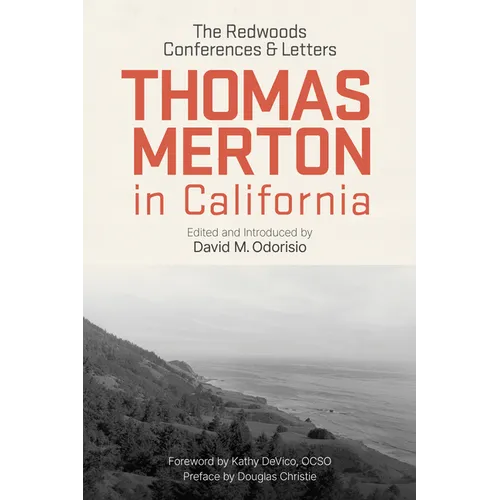 Thomas Merton in California: The Redwoods Conferences and Letters