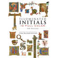 Illuminated Initials in Full Color: 548 Designs