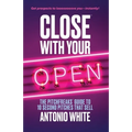 Close With Your Open: The Pitchfreaks Guide to Selling in 10 Seconds or Less