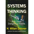 Systems Thinking - And Other Dangerous Habits
