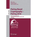 Pairing-Based Cryptography - Pairing 2010: 4th International Conference, Yamanaka Hot Spring, Japan, December 13-15, 2010, Proceedings