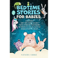 Bedtime Stories for Babies: A collection of short, funny, fantasy tales with positive affirmations to help children and toddlers feel calm, fall aslee