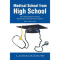 Medical School from High School: The College Applicant's Guide to Medical School Early Admission Programs 2nd Edition