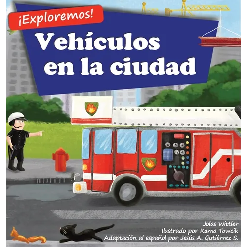 ¡Exploremos! Vehículos en la ciudad: Un libro de rimas con ilustraciones sobre camiones y carros para niños de edades comprendidas entre 2 y 4 años [H