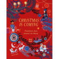 Christmas Is Coming: Traditions from Around the World