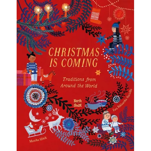 Christmas Is Coming: Traditions from Around the World