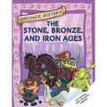 The Stone, Bronze, and Iron Ages