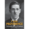 I Am Providence: The Life and Times of H. P. Lovecraft, Volume 1