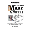 Finding Mary Smith: A Memoir of Family Secrets, Gray Market Adoption, and the Miracle Reunion with My Mom