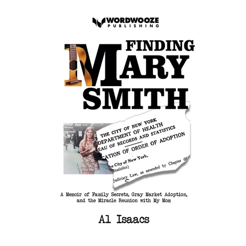 Finding Mary Smith: A Memoir of Family Secrets, Gray Market Adoption, and the Miracle Reunion with My Mom