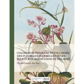 Collection Précieuse Et Enluminée Des Fleurs Les Plus Belles Et Plus Curieuses de Chine Et Europe