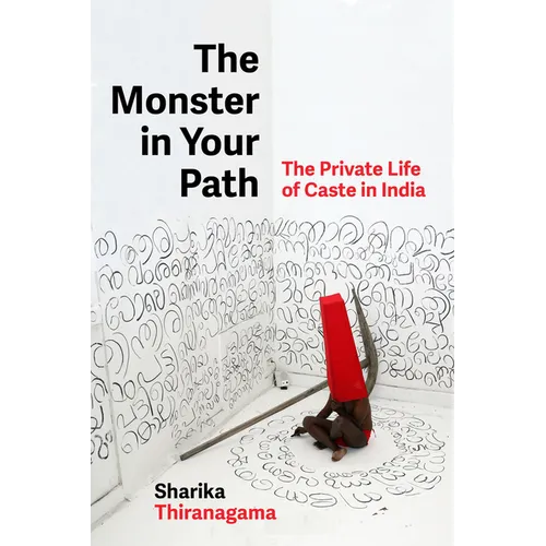 The Monster in Your Path: The Private Life of Caste in India Volume 21