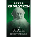 The State - Its Historic Role: With an Excerpt from Comrade Kropotkin by Victor Robinson