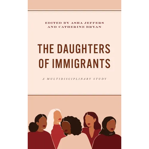 The Daughters of Immigrants: A Multidisciplinary Study