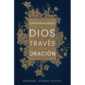 Experimentando a Dios a Través de la Oración
