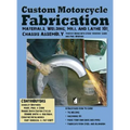 Custom Motorcycle Fabrication: Materials, Welding, Lathe & Mill Work, Chassis Assembly