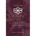 Together We Believe: A Study of the Apostles' Creed