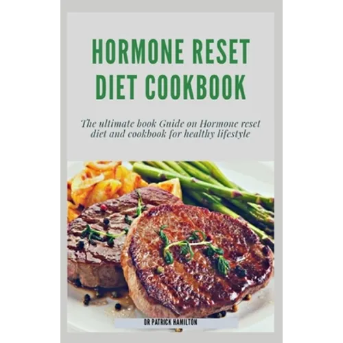 Hormone Reset Diet Cookbook: The ultimate book guide on hormone reset diet and cookbook for healthy lifestyle