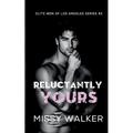 Reluctantly Yours