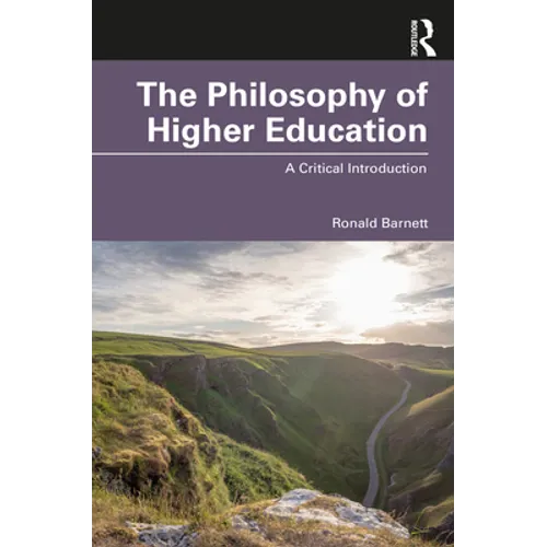 The Philosophy of Higher Education: A Critical Introduction