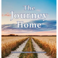 The Journey Home: A companion for contemplating life's most important journey.