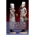 Advice for the Sultan: Prophetic Voices and Secular Politics in Medieval Islam