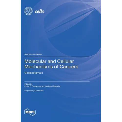 Molecular and Cellular Mechanisms of Cancers: Glioblastoma II: Glioblastoma