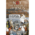 Not the Parables of Jesus: Revised Satirical Version